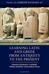 book Learning Latin and Greek from Antiquity to the Present