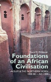 book Foundations of an African Civilisation: Aksum and the northern Horn, 1000 BC - AD 1300