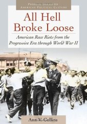 book All Hell Broke Loose: American Race Riots from the Progressive Era through World War II