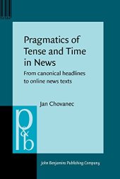 book Pragmatics of Tense and Time in News: From Canonical Headlines to Online News Texts