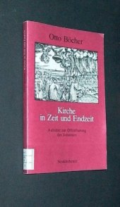 book Kirche in Zeit und Endzeit. Aufsätze zur Offenbarung des Johannes