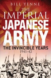 book The Imperial Japanese Army  The Invincible Years 1941-1942