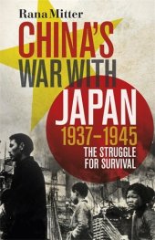 book Chinas War with Japan, 1937–1945: The Struggle for Survival