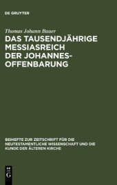 book Das tausendjährige Messiasreich der Johannesoffenbarung: Eine literarkritische Studie zu Offb 19,11-21,8