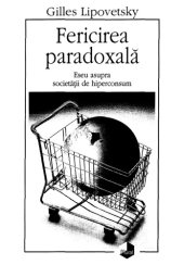 book Fericirea paradoxala. Eseu asupra societaţii de hiperconsum