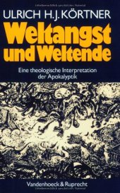 book Weltangst und Weltende: Eine theologische Interpretation der Apokalyptik