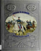 book Forward to Richmond: McClellans Peninsular Camp