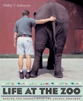 book Life at the Zoo: Behind the Scenes with the Animal Doctors