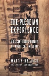 book The Plebeian Experience: A Discontinuous History of Political Freedom