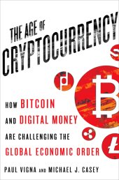 book The age of cryptocurrency: how bitcoin and digital money are challenging the global economic order