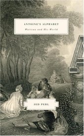 book Antoine's Alphabet: Watteau and His World