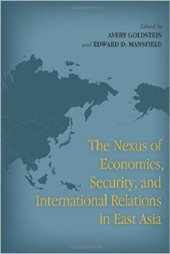 book The Nexus of Economics, Securtiy, and International Relations in East Asia