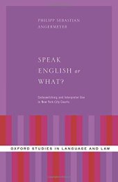 book Speak English or What?: Codeswitching and Interpreter Use in New York City Courts