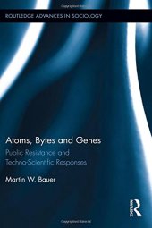 book Atoms, Bytes and Genes: Public Resistance and Techno-Scientific Responses