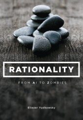 book Rationality: From AI to Zombies