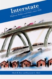 book Interstate: Highway Politics and Policy Since 1939