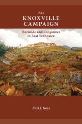 book The Knoxville Campaign: Burnside and Longstreet in East Tennessee