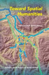 book Toward Spatial Humanities: Historical GIS and Spatial History