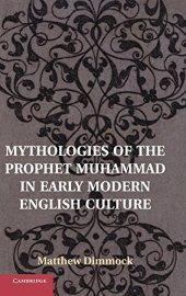 book Mythologies of the Prophet Muhammad in Early Modern English Culture