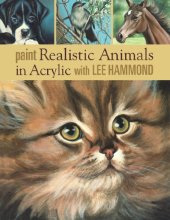 book Paint Realistic Animals in Acrylic with Lee Hammond