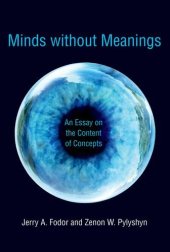 book Minds without Meanings: An Essay on the Content of Concepts