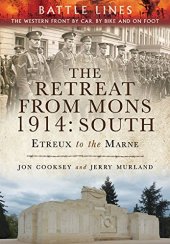 book The Retreat from Mons 1914: South: The Western Front by Car, by Bike and on Foot