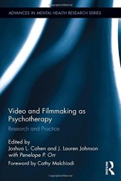 book Video and Filmmaking as Psychotherapy: Research and Practice