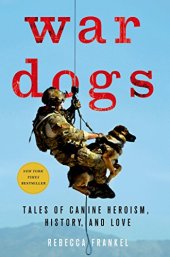 book War Dogs: Tales of Canine Heroism, History, and Love