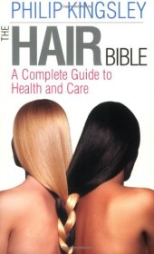 book The Hair Bible: A Complete Guide to Health and Care