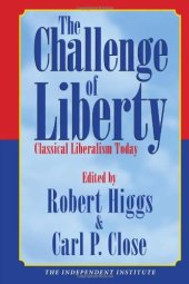 book The Challenge of Liberty: Classical Liberalism Today