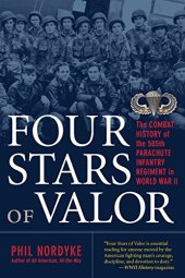 book Four Stars of Valor: The Combat History of the 505th Parachute Infantry Regiment in World War II