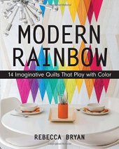 book Modern Rainbow: 14 Imaginative Quilts That Play with Color