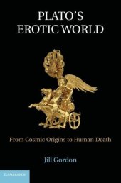 book Plato's Erotic World: From Cosmic Origins to Human Death