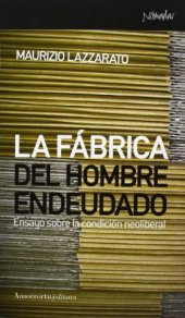 book La fábrica del hombre endeudado. Ensayo sobre la condición neoliberal