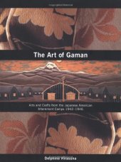 book The Art of Gaman: Arts and Crafts from the Japanese American Internment Camps 1942-1946