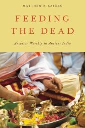 book Feeding the Dead: Ancestor Worship in Ancient India