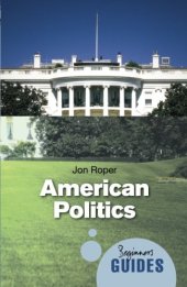 book American Politics: A Beginner's Guide