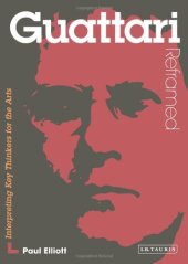 book Guattari Reframed: Interpreting Key Thinkers for the Arts