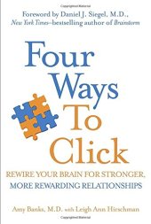 book Four Ways to Click: Rewire Your Brain for Stronger, More Rewarding Relationships