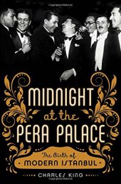 book Midnight at the Pera Palace: The Birth of Modern Istanbul