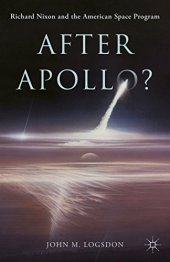 book After Apollo?: Richard Nixon and the American Space Program