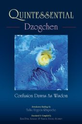 book Quintessential Dzogchen: Confusion Dawns as Wisdom