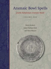 book Aramaic Bowl Spells: Jewish Babylonian Aramaic Bowls Volume One