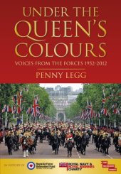 book Under the Queen's Colours: Voices from the Forces, 1952-2012