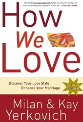 book How We Love: Discover Your Love Style, Enhance Your Marriage