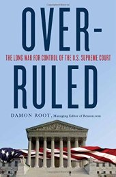 book Overruled: The Long War for Control of the U.S. Supreme Court