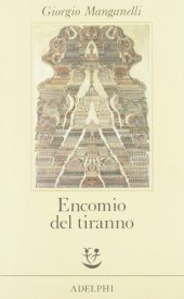 book Encomio del tiranno. Scritto all'unico scopo di fare dei soldi