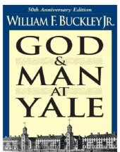 book God and Man at Yale: The Superstitions of Academic Freedom