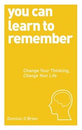 book You Can Learn to Remember: Change Your Thinking, Change Your Life