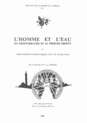 book L'homme et l'eau en Méditerranée et au Proche-Orient II. Aménagements hydrauliques, État et législation. Séminaire de recherche 1980-1981